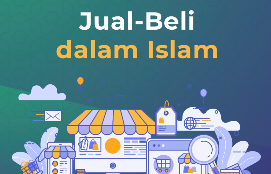 Apa itu Hukum Jual Beli dalam Islam Serta Syarat dan Contohnya