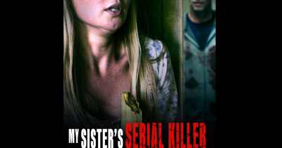 ﻿Sinopsis Film My Sister's Serial Killer Boyfriend (2023)