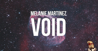 Lirik Lagu Melanie Martinez - VOID dan Terjemahan Bahasa Indonesia