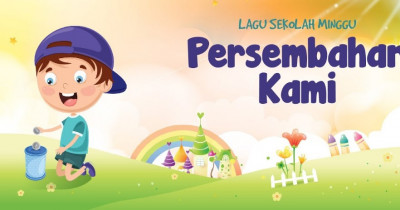 Kumpulan Lagu Persembahan Sekolah Minggu Terbaru