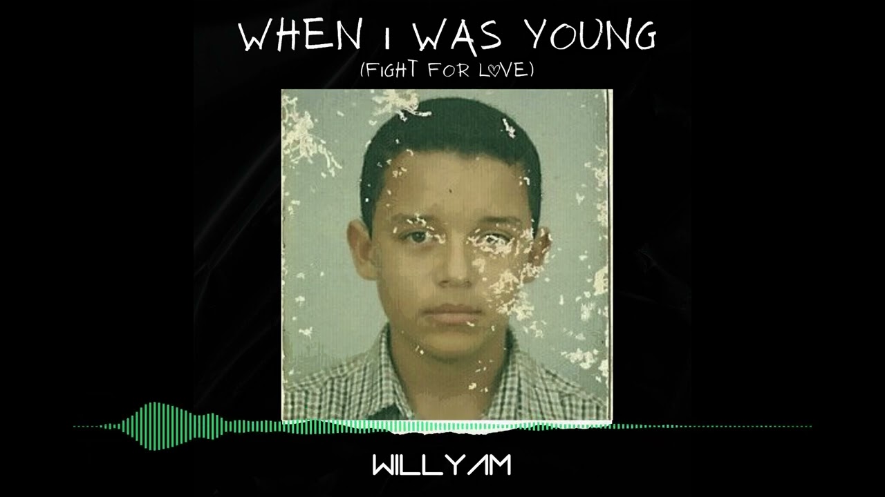 Lirik Lagu Willyam - When I Was Young (Fight For Love) dan Terjemahan